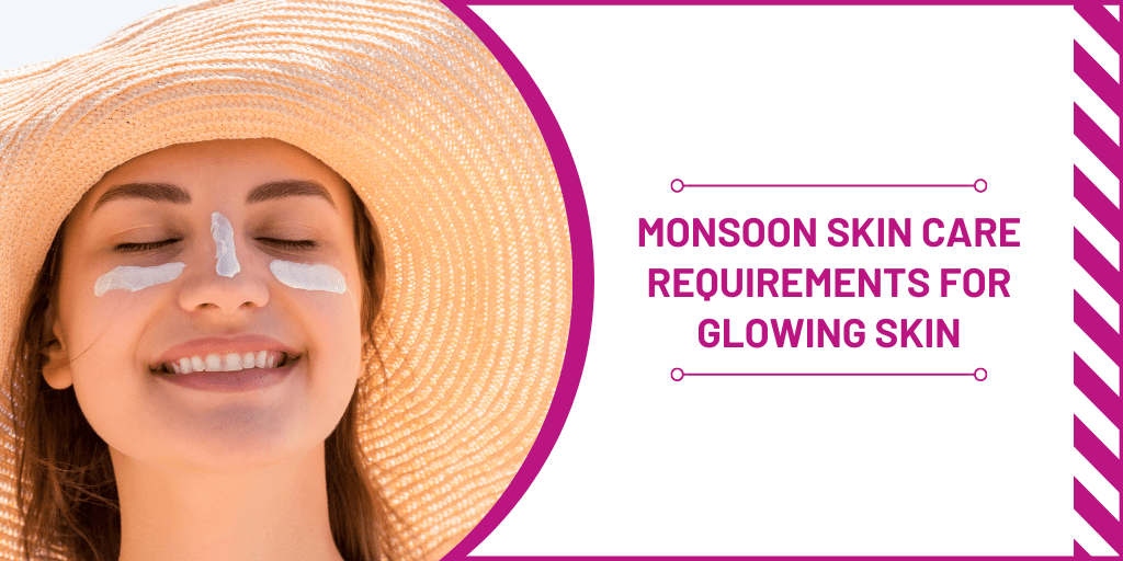 Monsoon Skin Care Requirements for Glowing Skin | Top Dermatologist in Sarjapur Road, Bangalore at sktruderma